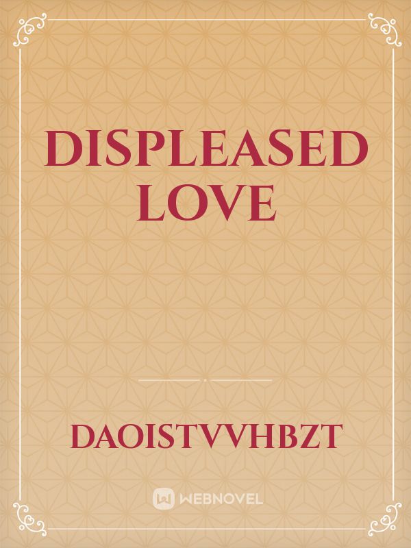 Displeased Love Book