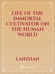 Life of the immortal Cultivator on the human world Book