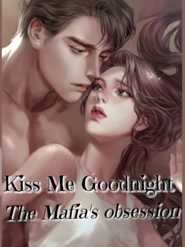 Kiss Me Goodnight: The Mafia's Obsession