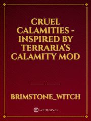 Cruel Calamities - inspired by Terraria’s Calamity Mod Book