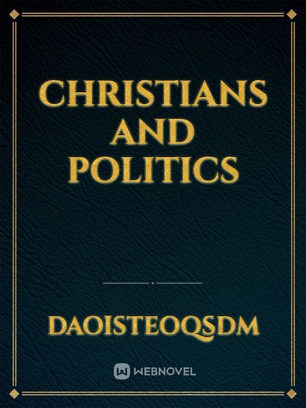 CHRISTIANS AND POLITICS