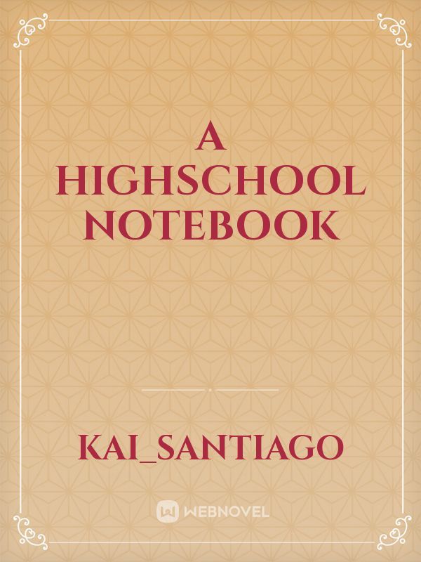 A HIGHSCHOOL NOTEBOOK Book