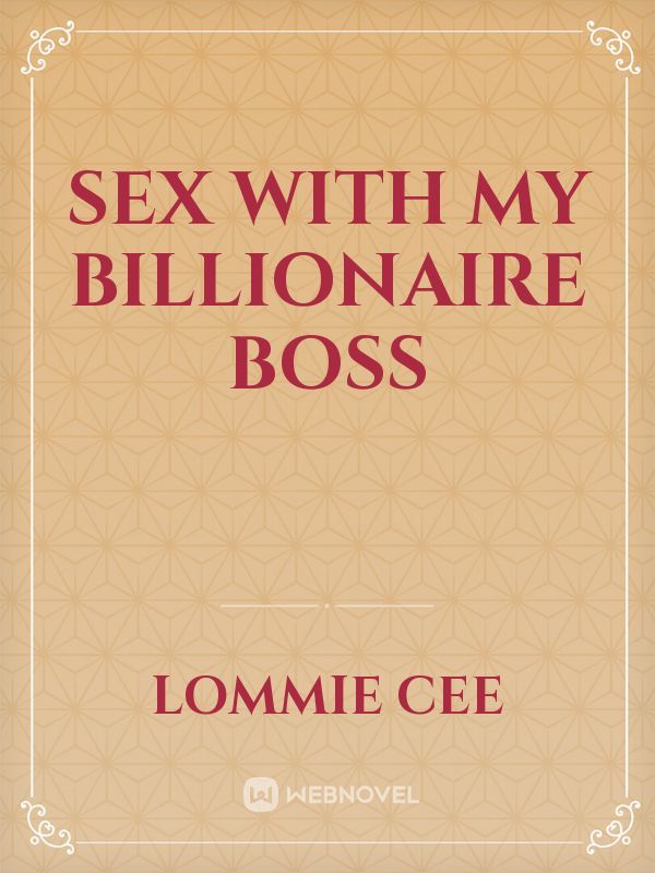 Sex with my billionaire  boss Book