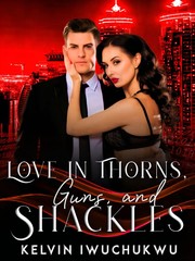 Love in Thorns, Guns and Shackles Book