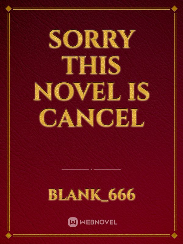 Sorry this novel is cancel Book