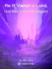 As A Vampire Lord, I Just Want To Build My Kingdom Book