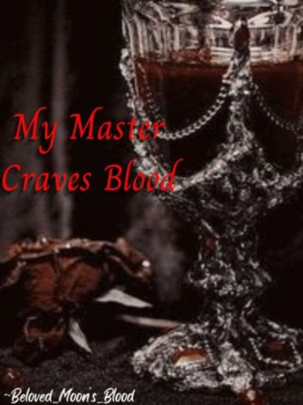 My Master Craves Blood