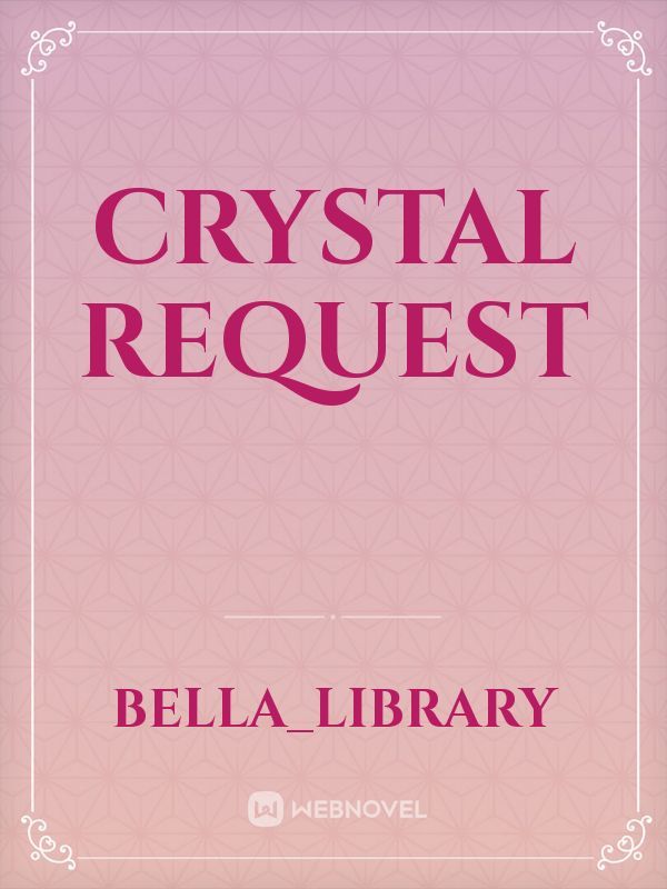 Crystal request