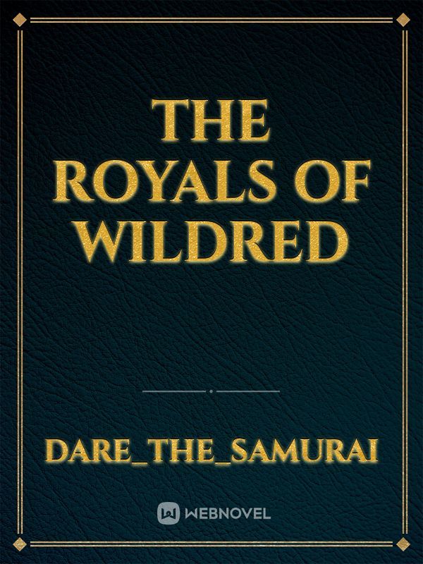 The Royals Of Wildred