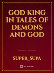 God King in Tales of Demons and God Book