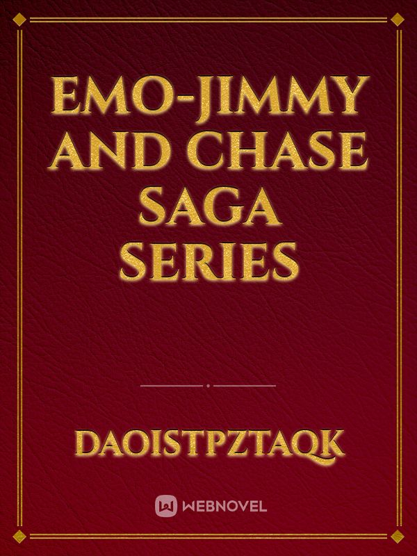EMO-JIMMY AND CHASE SAGA SERIES Book