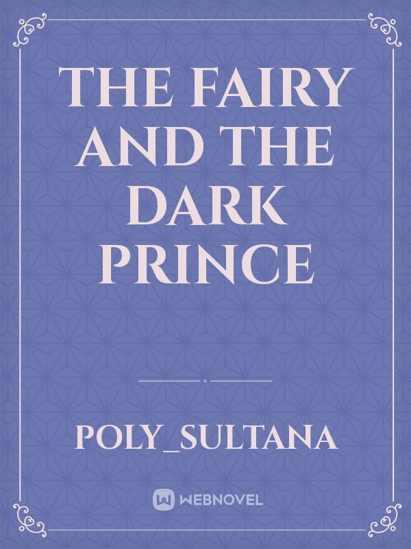THE FAIRY AND THE DARK PRINCE