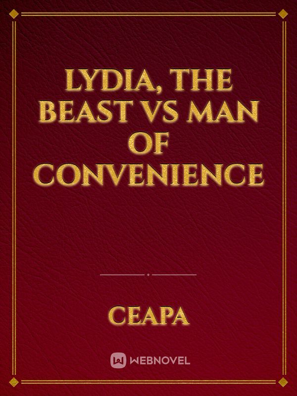 Lydia, the Beast vs Man of Convenience