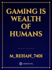 gaming is wealth of humans Book