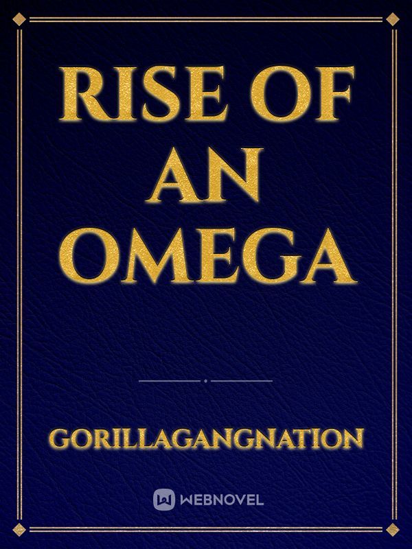 Rise Of An Omega