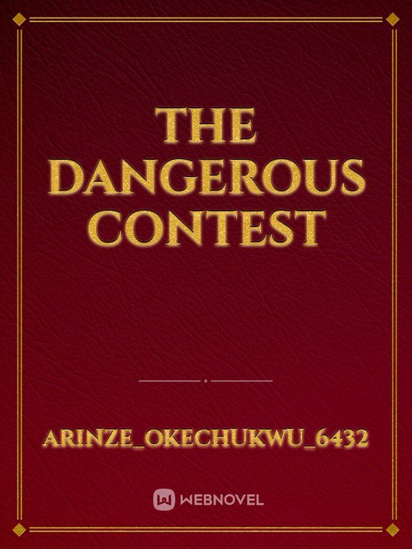 THE
DANGEROUS
CONTEST