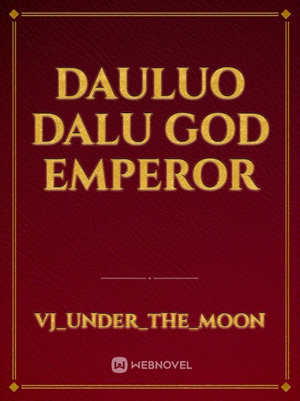 Dauluo Dalu God Emperor