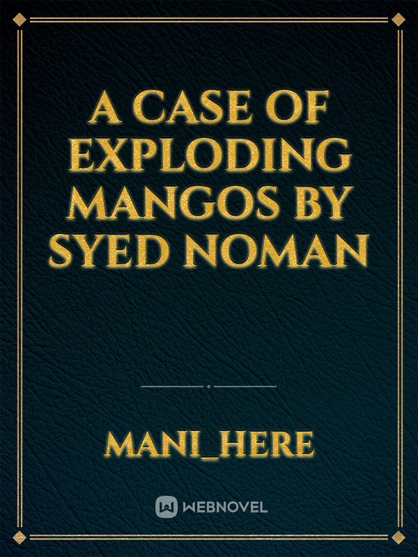 A case of exploding mangos by Syed Noman Book