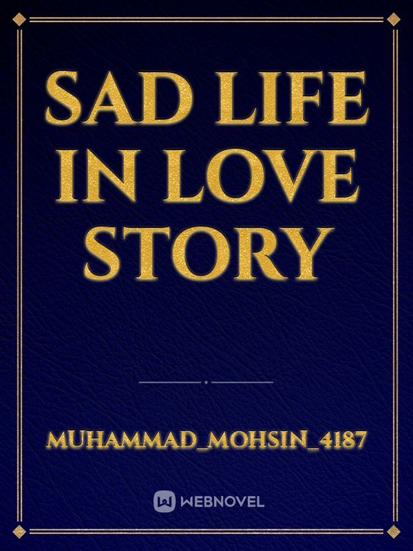 Sad life in love story