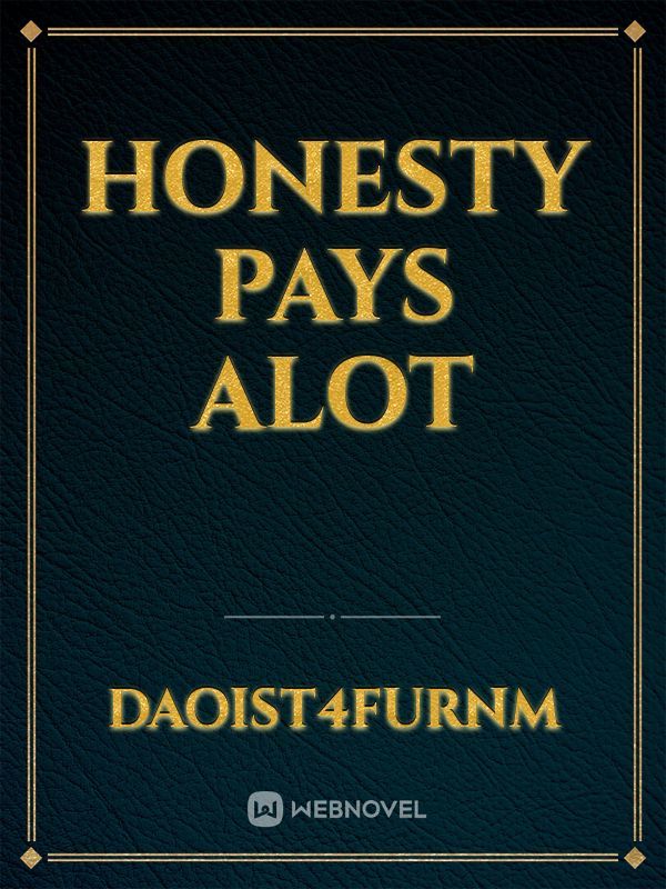 Honesty pays alot