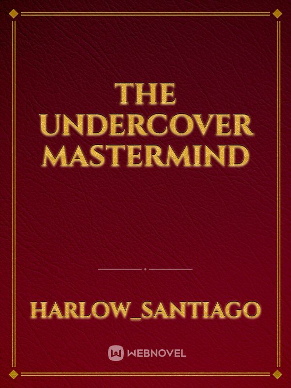the undercover mastermind