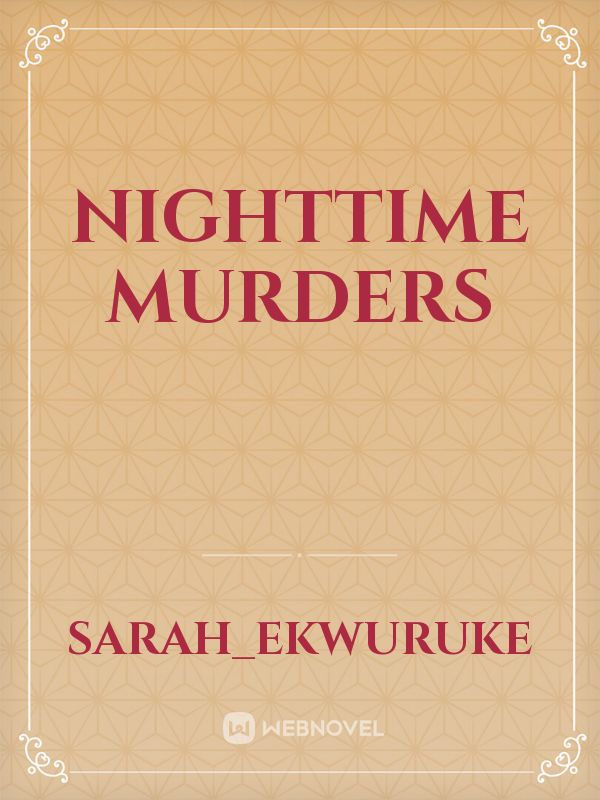 Nighttime murders