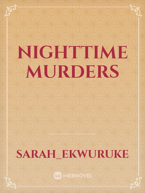 Nighttime murders