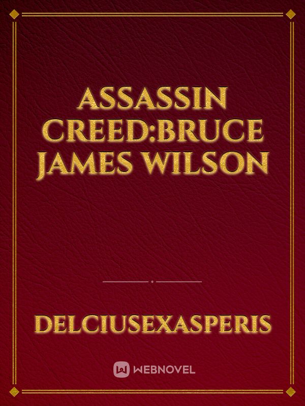 Assassin Creed:Bruce james wilson Book