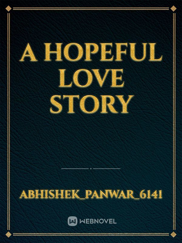 A HOPEFUL LOVE STORY