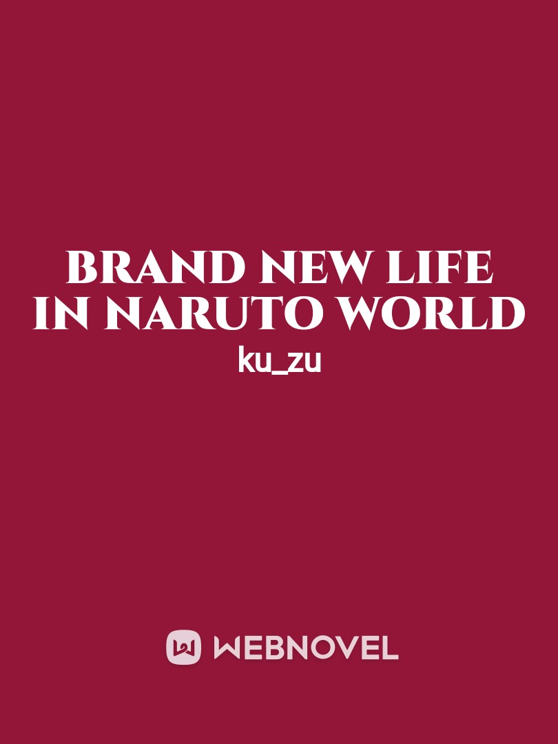 Brand new life in Naruto world Book