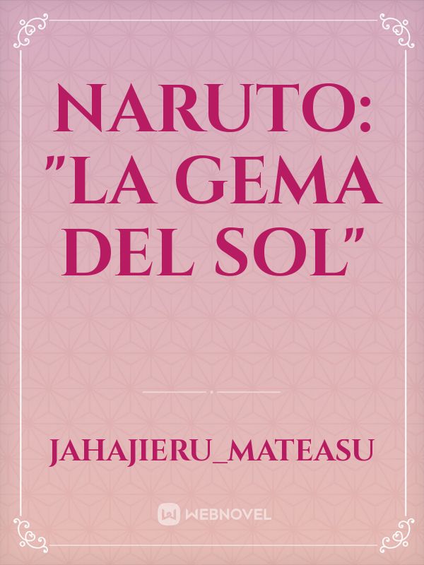 Naruto: "La Gema Del Sol"