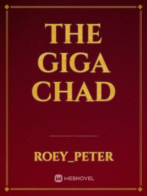 The GiGA chad