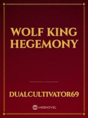 Wolf king hegemony Book