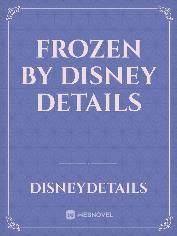 frozen by Disney details