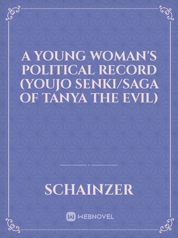A Young Woman's Political Record (Youjo Senki/Saga of Tanya the Evil)