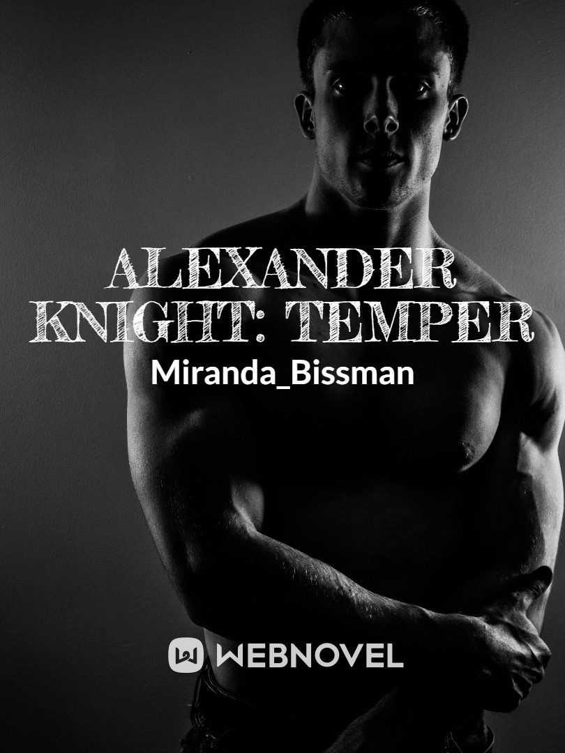 Alexander Knight: Temper