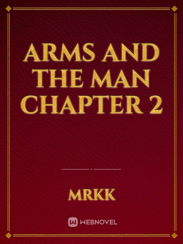 Arms And The Man Chapter 2 Book