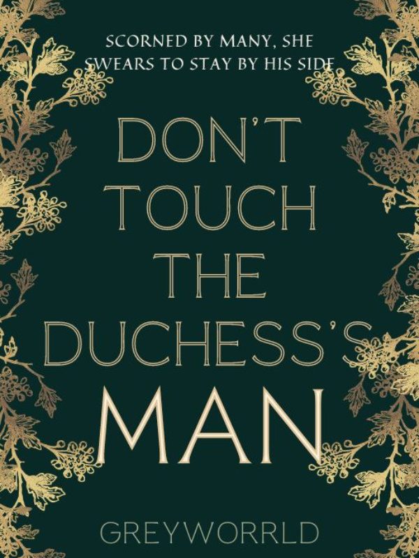 Don’t Touch The Duchess’s Man