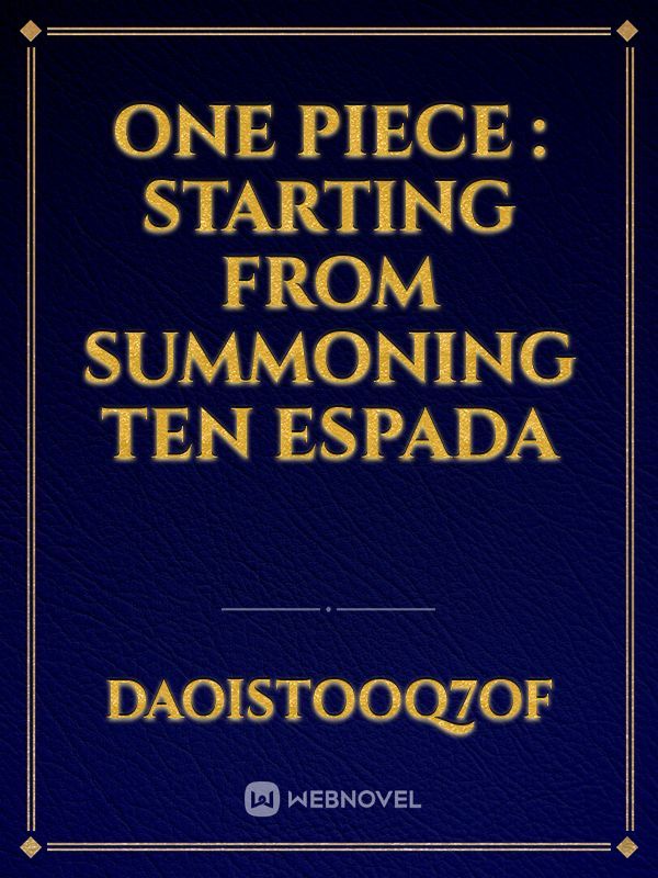 one piece : Starting from Summoning Ten Espada