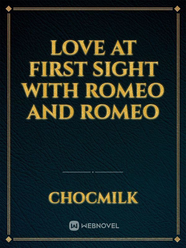 Love at first sight with romeo and romeo Book
