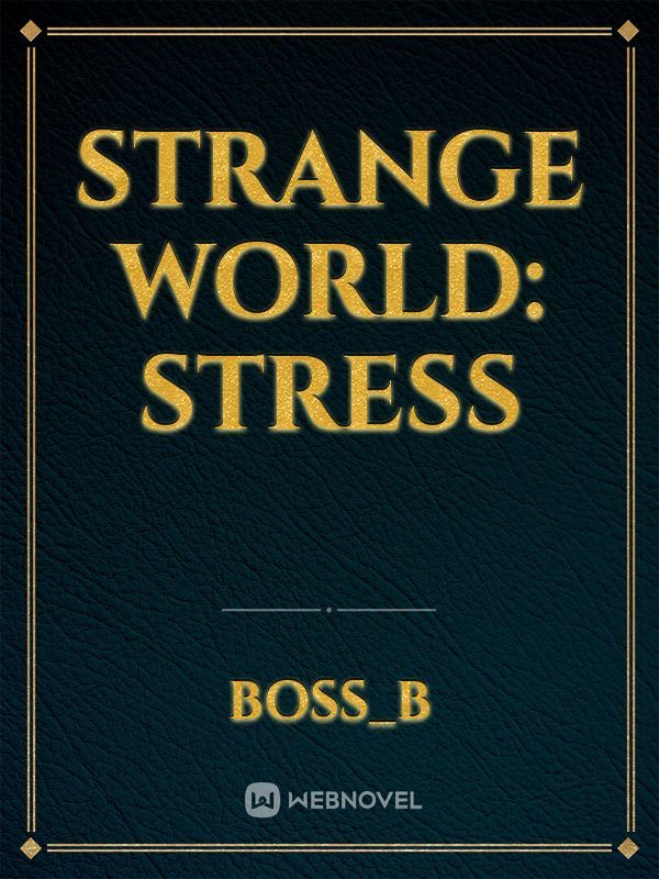 Strange World: STRESS
