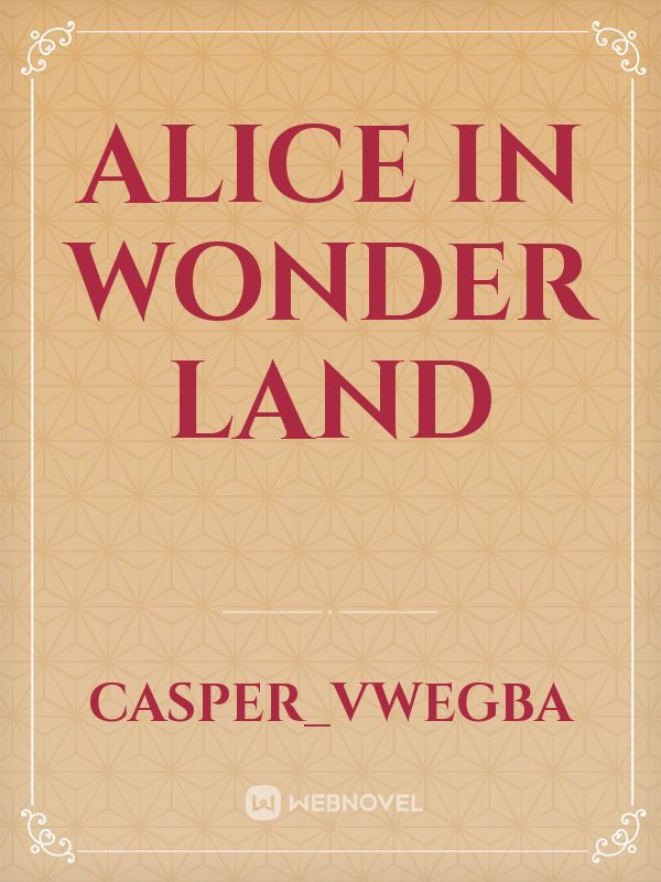 Alice in wonder land