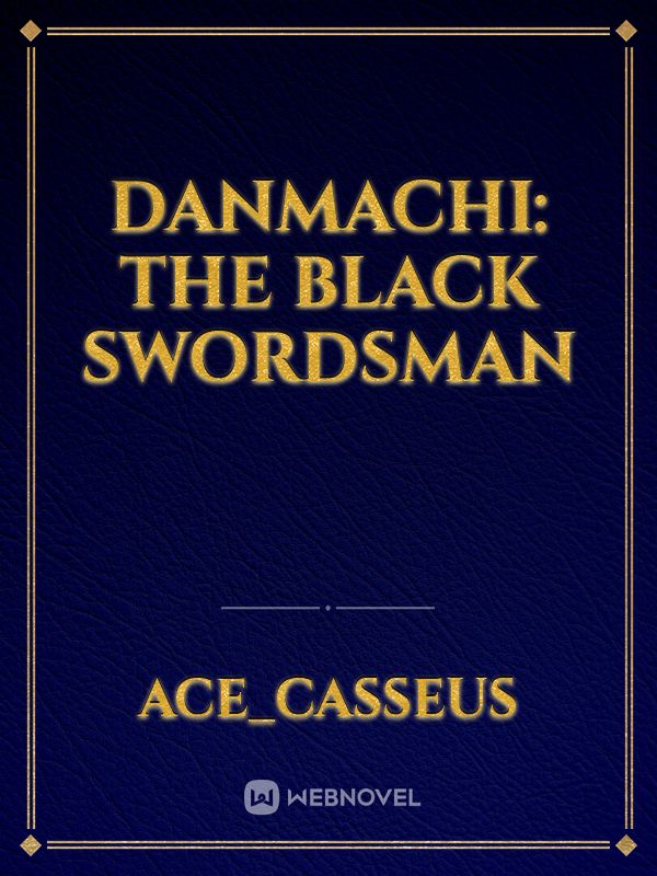 Danmachi: The Black Swordsman