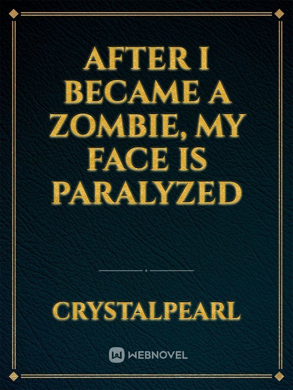 After I Became a Zombie, My Face Is Paralyzed