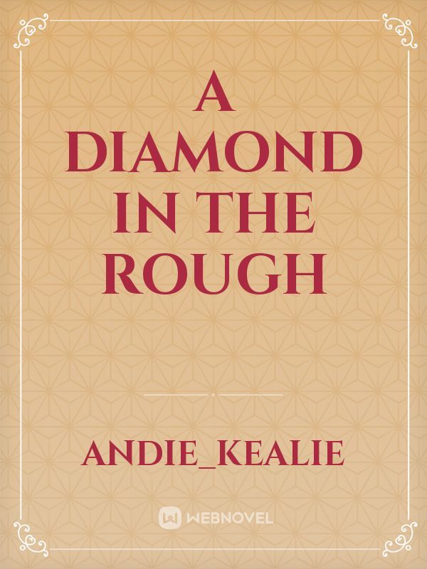 A Diamond In The Rough