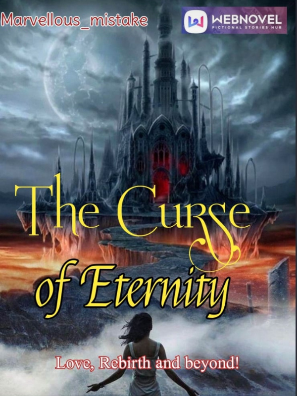 The Curse of Eternity - Love, Rebirth and Beyond
