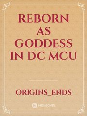 Reborn as goddess in DC MCU Book