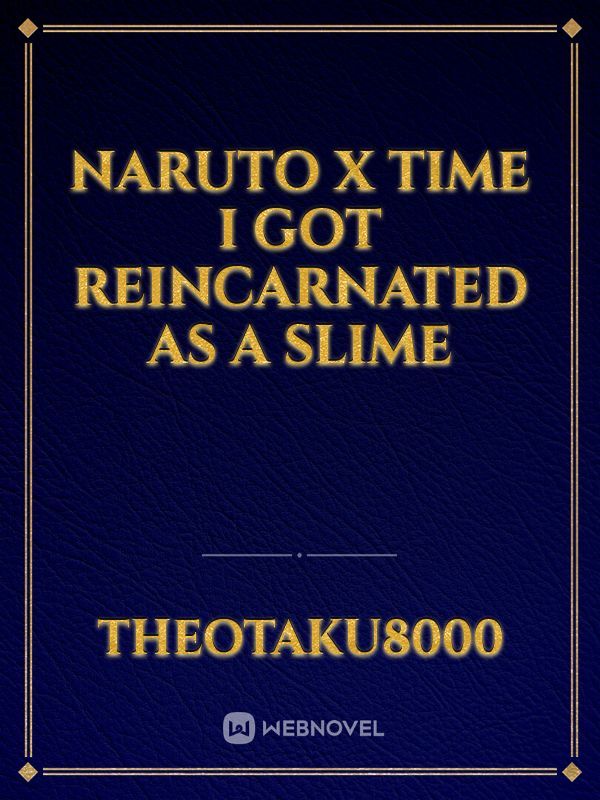 Naruto x Time I got reincarnated as a slime