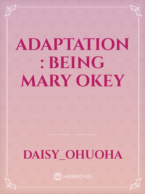 Adaptation : Being Mary Okey Book