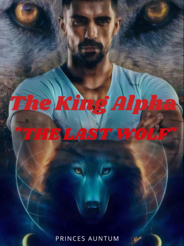 The King Alpha : The Last Wolf